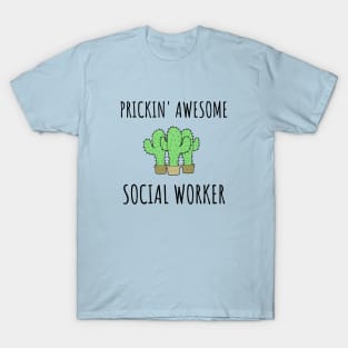 Prickin' Awesome - Social Worker Gifts T-Shirt